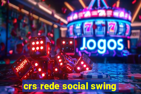 crs rede social swing